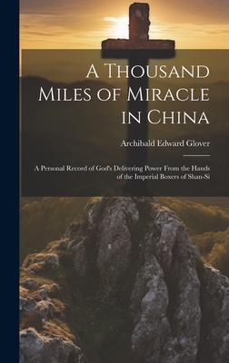 A Thousand Miles of Miracle in China: A Persona... 1019370386 Book Cover