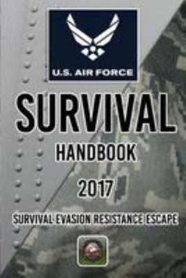 US Air Force Survival Handbook 2017: Survival E... 1976520657 Book Cover