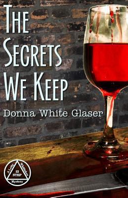 The Secrets We Keep: A Letty Whittaker 12 Step ... 149102934X Book Cover