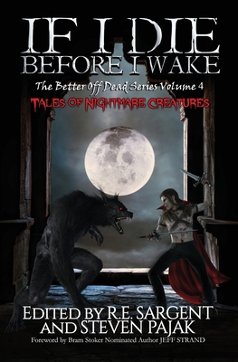 If I Die Before I Wake: Tales of Nightmare Crea... 1953112102 Book Cover