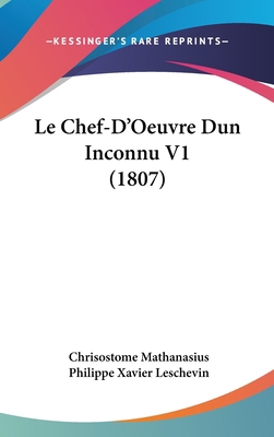 Le Chef-d'Oeuvre Dun Inconnu V1 (1807) [French] 1160679002 Book Cover