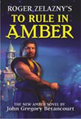 Roger Zelazny's To Rule In Amber 0743487095 Book Cover