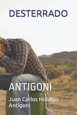 Desterrado: Antigoni [Spanish] B08P23RBLL Book Cover