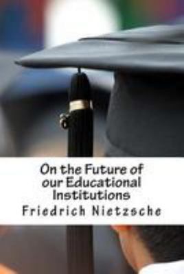 On the Future of our Educational Institutions 1544685823 Book Cover
