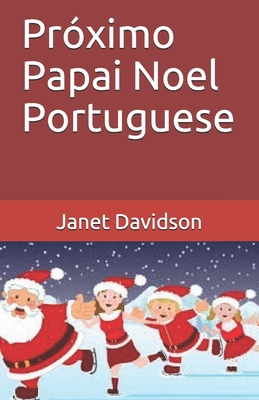 Próximo Papai Noel Portuguese [Portuguese] 1670478602 Book Cover