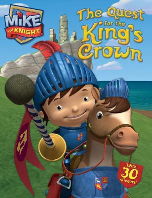 The Quest for the King's Crown (Mike the Knight) 1442481064 Book Cover