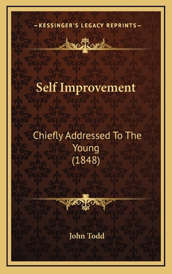 Self Improvement: Chiefly Addressed To The Youn... 116425944X Book Cover