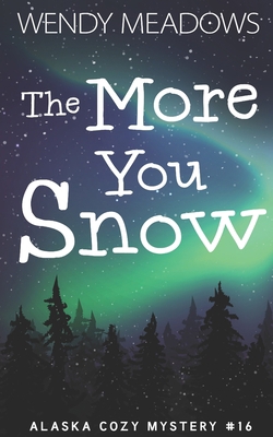 The More You Snow B08MTW8F6J Book Cover