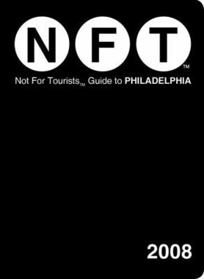 Not for Tourists Guide to Philadelphia 0979394589 Book Cover