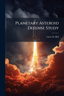 Planetary Asteroid Defense Study 1025130170 Book Cover