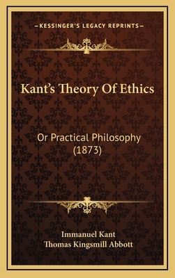 Kant's Theory Of Ethics: Or Practical Philosoph... 1166237184 Book Cover