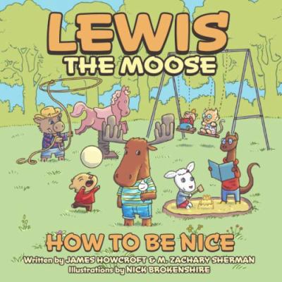 Lewis the Moose: How to be Nice 0578578492 Book Cover