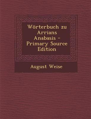 Worterbuch Zu Arrians Anabasis [German] 1293380016 Book Cover