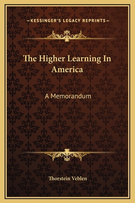 The Higher Learning In America: A Memorandum 1169284353 Book Cover