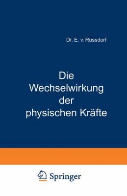 Die Wechselwirkung Der Physischen Kräfte [German] 3642894348 Book Cover