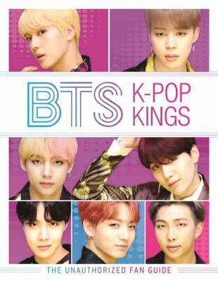 BTS: K-Pop Kings: The Unauthorized Fan Guide 1780556225 Book Cover