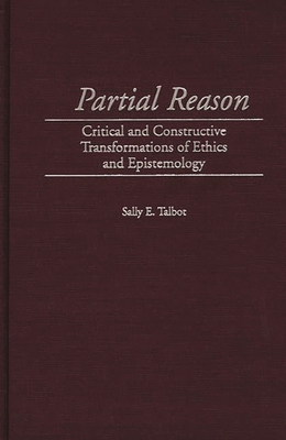 Partial Reason: Critical and Constructive Trans... 0313312737 Book Cover