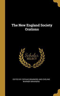 The New England Society Orations 0353933899 Book Cover