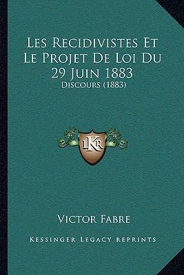 Les Recidivistes Et Le Projet De Loi Du 29 Juin... [French] 1167410874 Book Cover