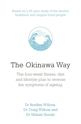 The Okinawa Way: How to Reverse Symptoms of Age... 024134560X Book Cover