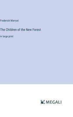 The Children of the New Forest: in large print 3387053495 Book Cover