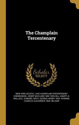 The Champlain Tercentenary 1361491884 Book Cover