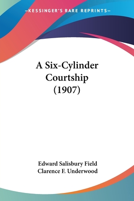 A Six-Cylinder Courtship (1907) 0548676135 Book Cover