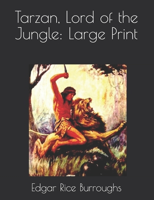 Tarzan, Lord of the Jungle: Large Print 1650839421 Book Cover