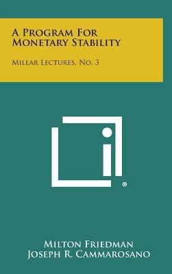 A Program for Monetary Stability: Millar Lectur... 1258618354 Book Cover