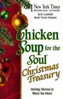 Chicken Soup for the Soul Christmas Treasury: H... 0757306322 Book Cover
