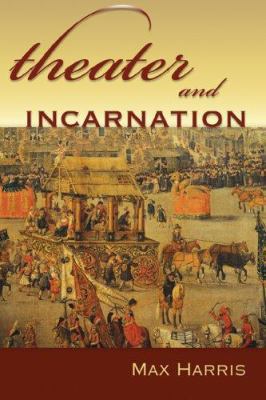 Theater and Incarnation 080282837X Book Cover