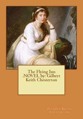 The Flying Inn .NOVEL by: Gilbert Keith Chesterton 1537075586 Book Cover