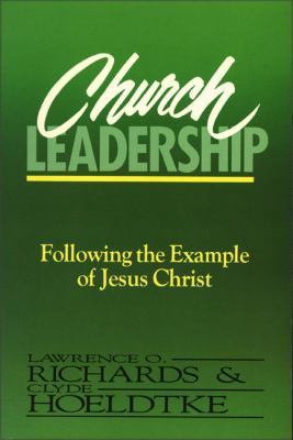 Church Leadership: Following the Example of Jes... 0310520916 Book Cover