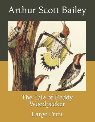 The Tale of Reddy Woodpecker: Large Print B08ZB91CH1 Book Cover