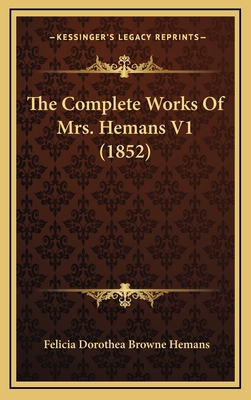 The Complete Works Of Mrs. Hemans V1 (1852) 1166547019 Book Cover