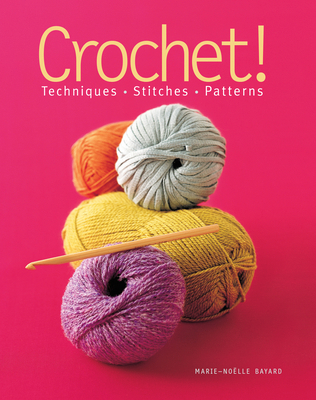 Crochet!: Techniques*stitches*patterns 1936096145 Book Cover