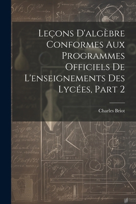 Leçons D'algèbre Conformes Aux Programmes Offic... [French] 1022806572 Book Cover