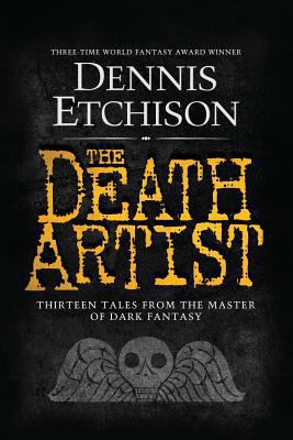 The Death Artist: The Definitive Edition 0989779645 Book Cover