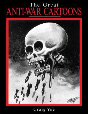 the-great-anti-war-cartoons B0082OOWH8 Book Cover