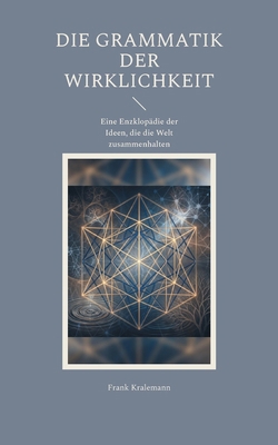 Die Grammatik der Wirklichkeit: Eine Enzklopädi... [German] 3695156538 Book Cover