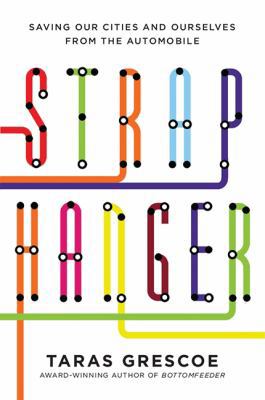 Straphanger: How Subways, Buses And Trains Are ... 1554686245 Book Cover
