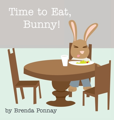 Time to Eat, Bunny! 1532439059 Book Cover