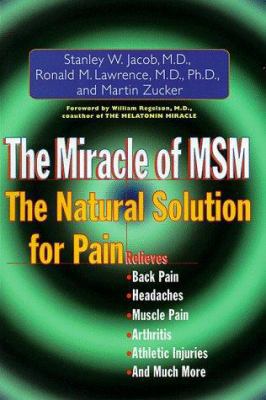 The Miracle of MSM: The Natural Solution for Pain 0399144749 Book Cover