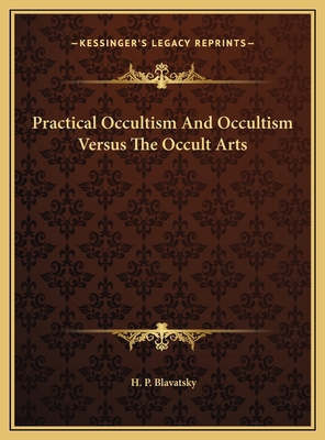 Practical Occultism And Occultism Versus The Oc... 1169471935 Book Cover