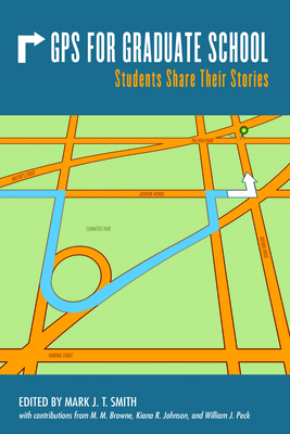 GPS for Graduate School: Students Share Their S... 1557536740 Book Cover