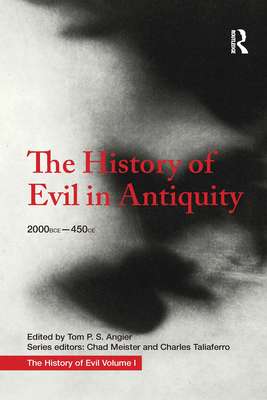 The History of Evil in Antiquity: 2000 Bce - 45... 1032095199 Book Cover