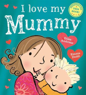 I Love My Mummy 1408363062 Book Cover