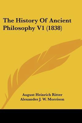 The History Of Ancient Philosophy V1 (1838) 1104914123 Book Cover