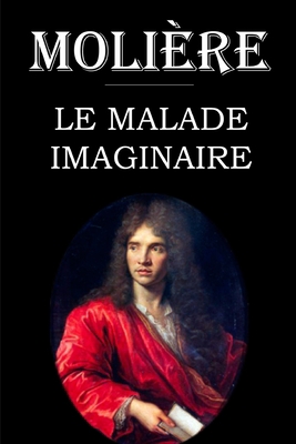 Le malade imaginaire: édition intégrale et annotée [French] B08LNBK59F Book Cover