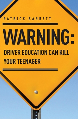 Warning: Driver Education Can Kill Your Teenager B09L75NLJD Book Cover